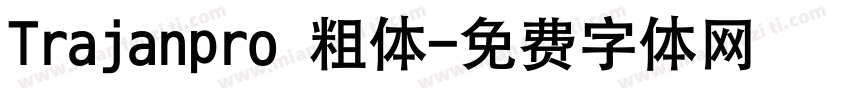 Trajanpro 粗体字体转换